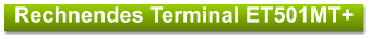 Rechnendes Terminal ET501MT+