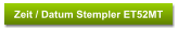 Zeit / Datum Stempler ET52MT